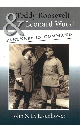 Book cover for Teddy Roosevelt and Leonard Wood