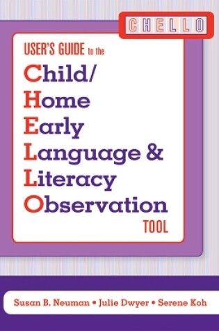 Cover of Child/Home Early Language and Literacy Observation (CHELLO)  User's Guide