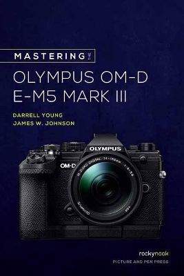 Book cover for Mastering the Olympus OM-D E-M5 Mark III