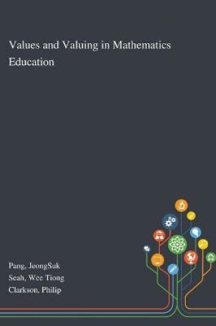 Cover of Values and Valuing in Mathematics Education