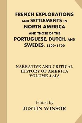 Book cover for French Explorations and Settlements in North America and Those of the Portuguese, Dutch, and Swedes, 1500-1700