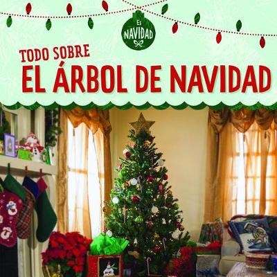 Book cover for Todo Sobre El Árbol de Navidad (All about Christmas Trees)