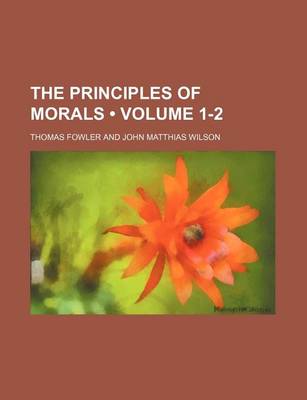 Book cover for The Principles of Morals (Volume 1-2)