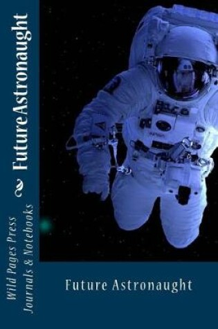 Cover of Future Astronaught (Journal / Notebook)