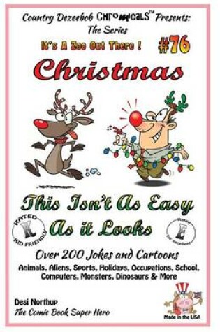Cover of Christmas - This Isn't As Easy As It Looks - Over 200 Jokes + Cartoons - Animals, Aliens, Sports, Holidays, Occupations, School, Computers, Monsters, Dinosaurs & More - in BLACK and WHITE