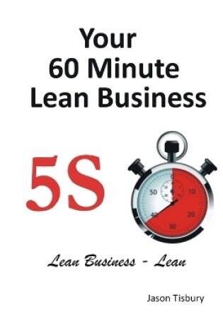 Cover of Your 60 Minute Lean Business - 5S Implementation Guide