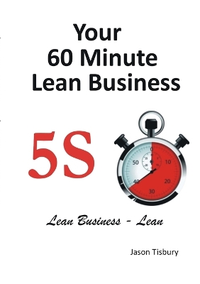 Book cover for Your 60 Minute Lean Business - 5S Implementation Guide