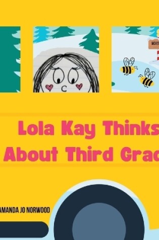 Cover of Lola Kay Thinks About Third Grade