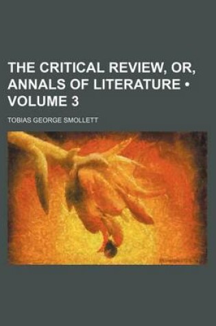 Cover of The Critical Review, Or, Annals of Literature (Volume 3)