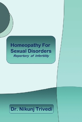 Book cover for Homeopathic Treatment For Sexual Disorders and Infertility