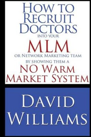 Cover of How to Recruit Doctors into your MLM or Network Marketing Team