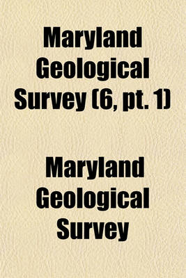 Book cover for Maryland Geological Survey; Upper Cretaceous. 2 Pts Volume 6, PT. 1