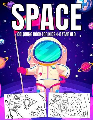 Book cover for Space Coloring Book For Kids 4-8 Year Old