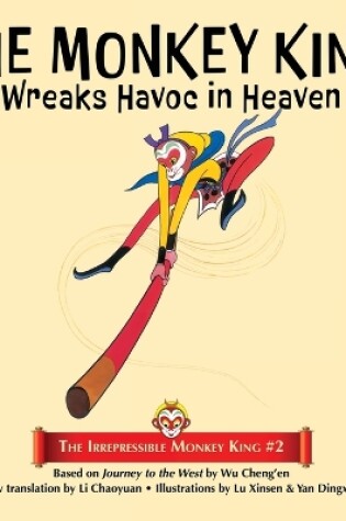 Cover of The Monkey King Wreaks Havoc in Heaven