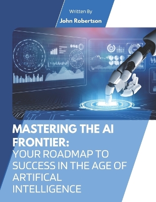 Book cover for Mastering the AI Frontier