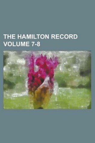 Cover of The Hamilton Record Volume 7-8