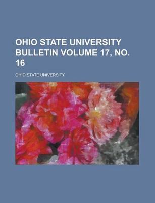 Book cover for Ohio State University Bulletin Volume 17, No. 16