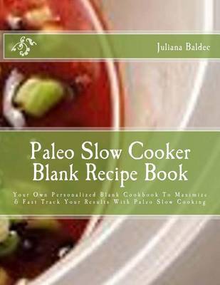 Book cover for Paleo Slow Cooker Blank Recipe Book