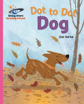 Cover of Reading Planet - Dot to Dot Dog - Pink B: Galaxy