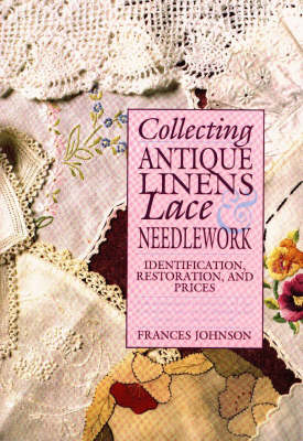 Book cover for Collecting Antique Linens, Lace and Needlework