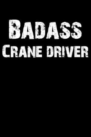 Cover of Badass Crane Driver