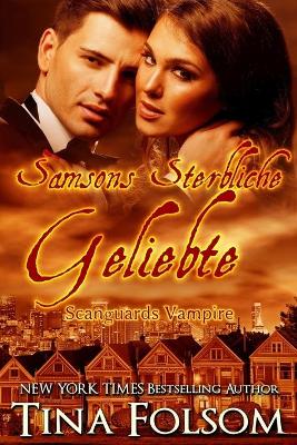 Book cover for Samsons Sterbliche Geliebte (Scanguards Vampire - Buch 1)