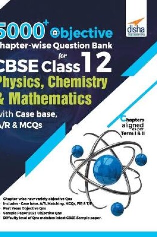 Cover of 5000+ Objective Chapter-wise Question Bank for CBSE Class 12 Physics, Chemistry & Mathematics with Case base, A/R & MCQs
