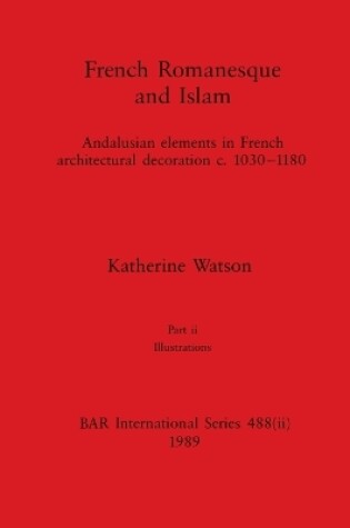 Cover of French Romanesque and Islam, Part ii