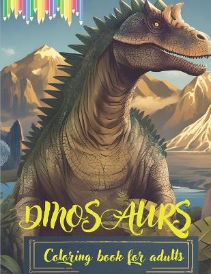 Book cover for Dinosaurs Coloring Book for Adults