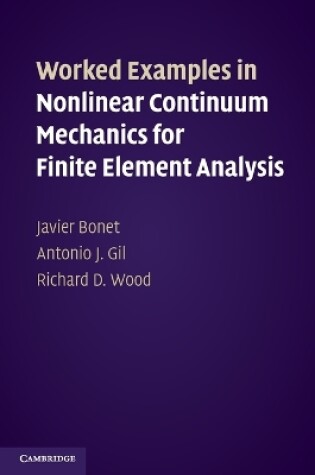 Cover of Worked Examples in Nonlinear Continuum Mechanics for Finite Element Analysis