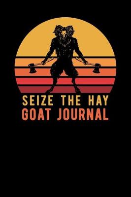 Book cover for Seize The Hay Goat Journal