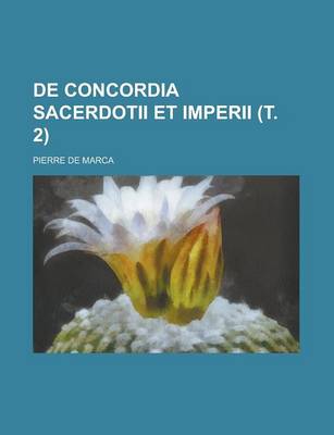 Book cover for de Concordia Sacerdotii Et Imperii Volume . 2