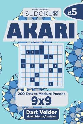 Book cover for Sudoku Akari - 200 Easy to Medium Puzzles 9x9 (Volume 5)