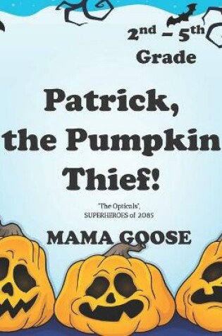 Cover of Patrick, The Pumpkin Thief!