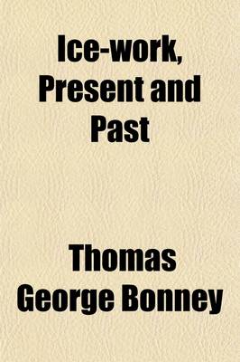 Book cover for Ice-Work, Present and Past