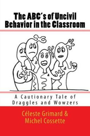 Cover of The ABC's of Uncivil Behavior in the Classroom