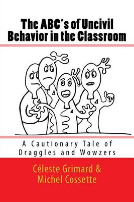 Book cover for The ABC's of Uncivil Behavior in the Classroom