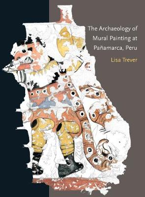 Book cover for The Archaeology of Mural Painting at Panamarca, Peru