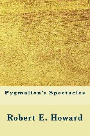 Cover of Pygmalion's Spectacles