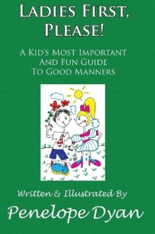 Cover of Ladies First, Please! a Kid's Most Important and Fun Guide to Good Manners