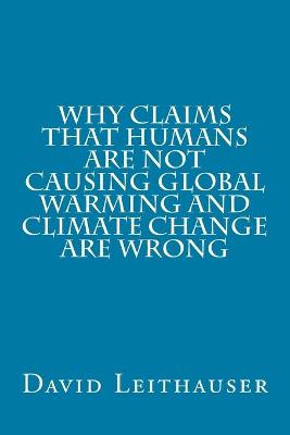 Book cover for Why Claims That Humans Are Not Causing Global Warming and Climate Change Are Wrong