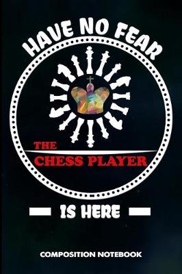 Book cover for Have No Fear the Chess Player Is Here