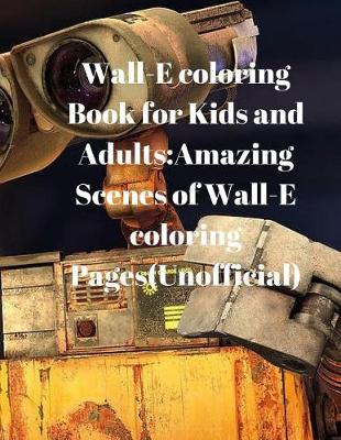 Book cover for Wall-E Coloring Book for Kids and Adults