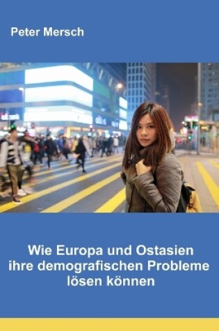 Cover of Wie Europa und Ostasien ihre demografischen Probleme lösen können