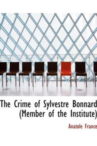 Cover of The Crime of Sylvestre Bonnard (Member of the Institute