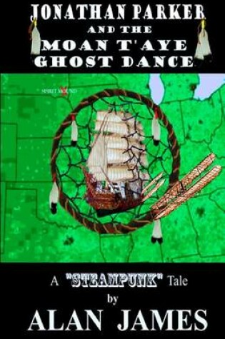 Cover of Jonathan Parker and the Moan T'Aye Ghost Dance