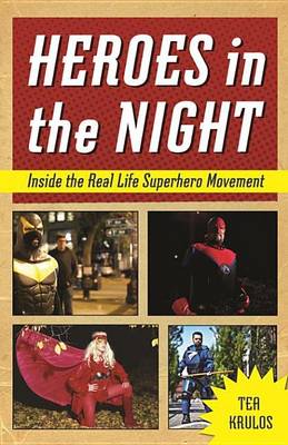 Book cover for Heroes in the Night: Inside the Real Life Superhero Movement