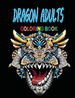 Book cover for Dragon Adults Coloring Book