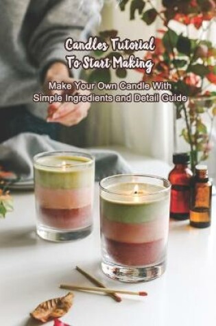 Cover of Candles Tutorial To Start Making