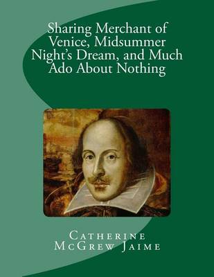 Book cover for Sharing Merchant of Venice, Midsummer Night's Dream, and Much Ado About Nothing